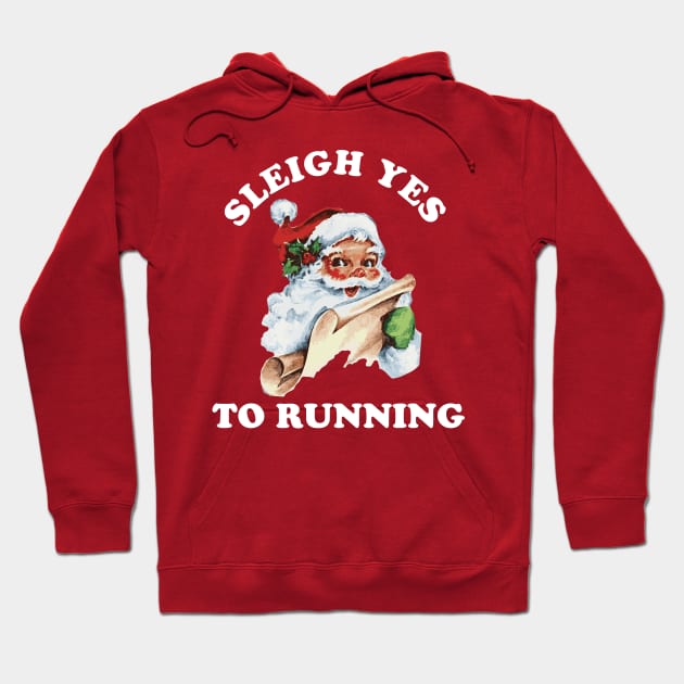 Christmas Running Vintage Santa Claus Sleigh Yes To Running Hoodie by PodDesignShop